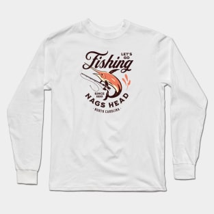 Nags Head, NC Fishing Summer Vacation Long Sleeve T-Shirt